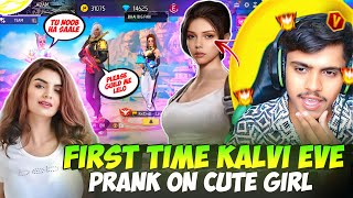 FIRST TIME KALVI EVE PRANK ON CUTE GIRL 😎😎 || CS RANKED😱 1 VS 3 👿 GARENA FREE FIRE