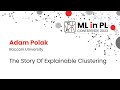 Adam Polak - The Story Of Explainable Clustering | ML in PL 23