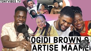 OGIDI BROWN GETS EXPOSED BY HIS MUM (ARTISE MAAME) TONYVIBES INTERVIEWS