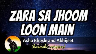 Zara Sa Jhoom Loon Main - Asha Bhosle and Abhijeet (karaoke version)