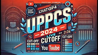 UPPCS 2024 BEST CUTOFF PREDICTION