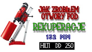 Jak zrobiłem otwory 132mm pod rury rekuperacji Hilti dd 250