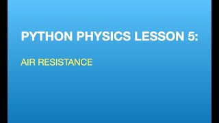 Python Physics Lesson 5: Projectile Motion with Air Resistance