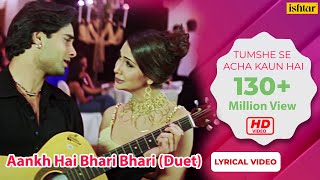 Aankh Hai Bhari Bhari (Duet) - Lyrical Video | Tum Se Achcha Kaun Hai | Ishtar Music