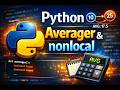 Mastering nonlocal in Python: Build an Averager Function Like a Pro