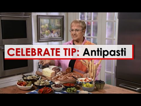 Celebrate Tip: Antipasti Celebrate Tip: Antipasti