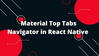 Material Top Tabs Navigator in React Native | React Native Tutorial