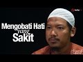 Ceramah Singkat: Mengobati Hati yang Sakit - Ustadz Abu Ubaidah Yusuf As-Sidawi