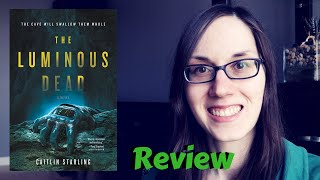 The Luminous Dead Book Review | Science Fiction Horror | Caitlin Starling | #booktubesff