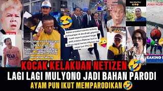 KOCAK KELAKUAN NETIZEN🤣‼️LAGI LAGI MULYONO JADI BAHAN PARODI‼️AYAM PUN IKUT MEMPARODIKAN🤣❓