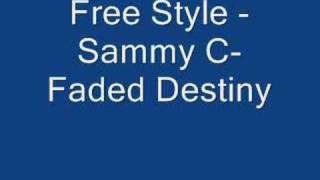 Freestyle - Sammy C- Faded Destiny