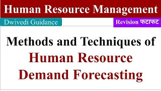 HR Demand Forecasting Methods, HR Demand Forecasting Techniques, Human Resource Management, hrm, bba