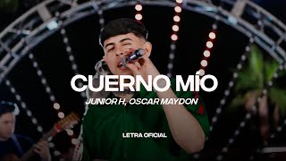 Junior H, Oscar Maydon - Cuerno Mío (Lyric Video) | CantoYo