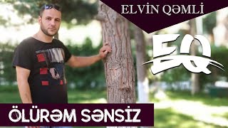 Ölürem Sənsiz - Elvin Qemli - 2019 Rap Yeni