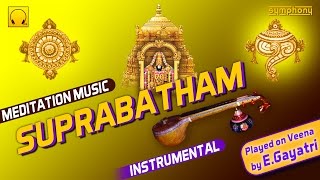 Sri Venkateswara Suprabatham | Meditation Music | Veena E Gayathri