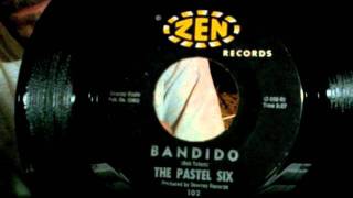 The Pastel Six - Bandido 45 rpm!