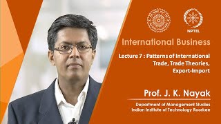 Lecture 07: Patterns of International Trade, Trade Theories, Export-Import