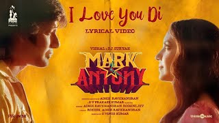 love You Di Lyric Video | Mark Antony | Vishal | S.J.Suryah | GV Prakash | Adhik Ravichandran