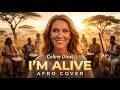 Celine Dion - I'm Alive | Afro Soul Cover