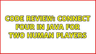 Code Review: Connect Four in Java for two human players