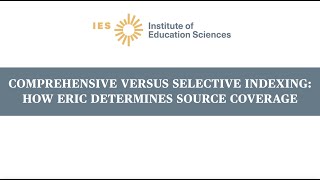 Comprehensive Versus Selective Indexing: How ERIC Determines Source Coverage