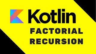 #25 Kotlin Tutorial | Recursion | Factorial | Part 2
