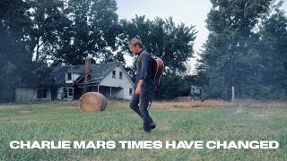 Charlie Mars - Times Have Changed (Official Video)