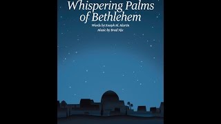 WHISPERING PALMS OF BETHLEHEM (SATB Choir) - Joseph M. Martin/Brad Nix