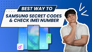 Samsung Secret Codes Explained: Check IMEI and Unlock Hidden Features