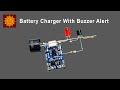 DIY TP4056 Battery Charger With Buzzer Alert | Upgrade TP4056 Module