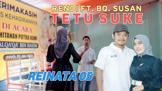 DUET MANIS RENDI FT. BQ SUSAN TETU SUKE - REINATA 05