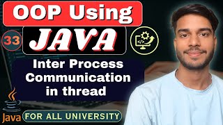 Lec 33 | Inter Thread Communication in Java | Multithreading | OOP Using Java