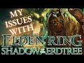 my issues with Shadow of the Erdtree