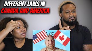 🇨🇦 vs 🇺🇸 American Couple Reacts "Different Laws In Canada and The USA"