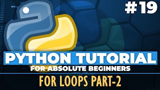 Python tutorial for ABSOLUTE Beginners! For loops in Python Part 2 - Episode 19
