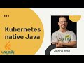 Kubernetes Native Java - Josh Long