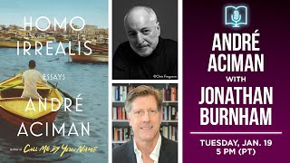 André Aciman presents Homo Irrealis in conversation with Jonathan Burnham