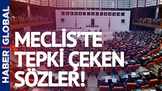 Meclis'te Tepki Çeken İstanbul Sözleşmesi Sözleri!