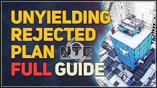 Unyielding Rejected Plan Anomaly FULL GUIDE Neverness to Everness (NTE)