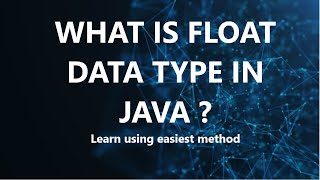 Chapter 26: What is float data type in Java ? | Easiest method to learn | #LearnJava
