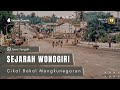 ASAL-USUL WONOGIRI || (Sejarah Berdirinya Kabupaten Wonogiri)