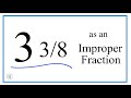 Write the Mixed Number 3 3/8 as an Improper Fraction