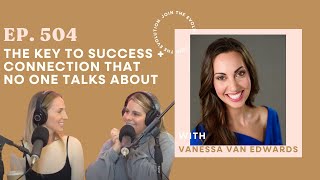 504. The Key To Success + Connection That No One Talks About