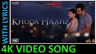 4K Video Song Khuda Haafiz | The Body | Lyrics | New Song |Video Song |New song 2019|Song|Hindi Song