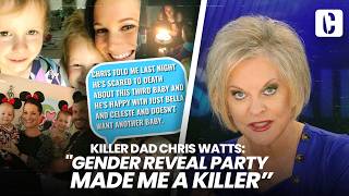 KILLER DAD CHRIS WATTS: "GENDER REVEAL PARTY MADE ME A KILLER”