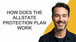 How Does The Allstate Protection Plan Work - KevinHowTo