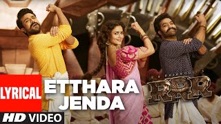 Etthara Jenda Lyrical Video Song | RRR | NTR,Ram Charan,Alia,Ajay Devgn | Keeravaani | SS Rajamouli