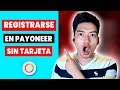 Como Crear una Cuenta PAYONEER Sin Cuenta Bancaria ✅ (Paso a paso) 2024