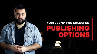 YouTube 101 for Churches - Video Visibility