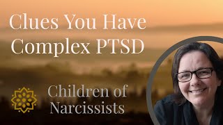 Clues That You May Have Complex PTSD